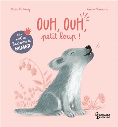 Ma petite histoire a mimer Ouh ouh petit loup